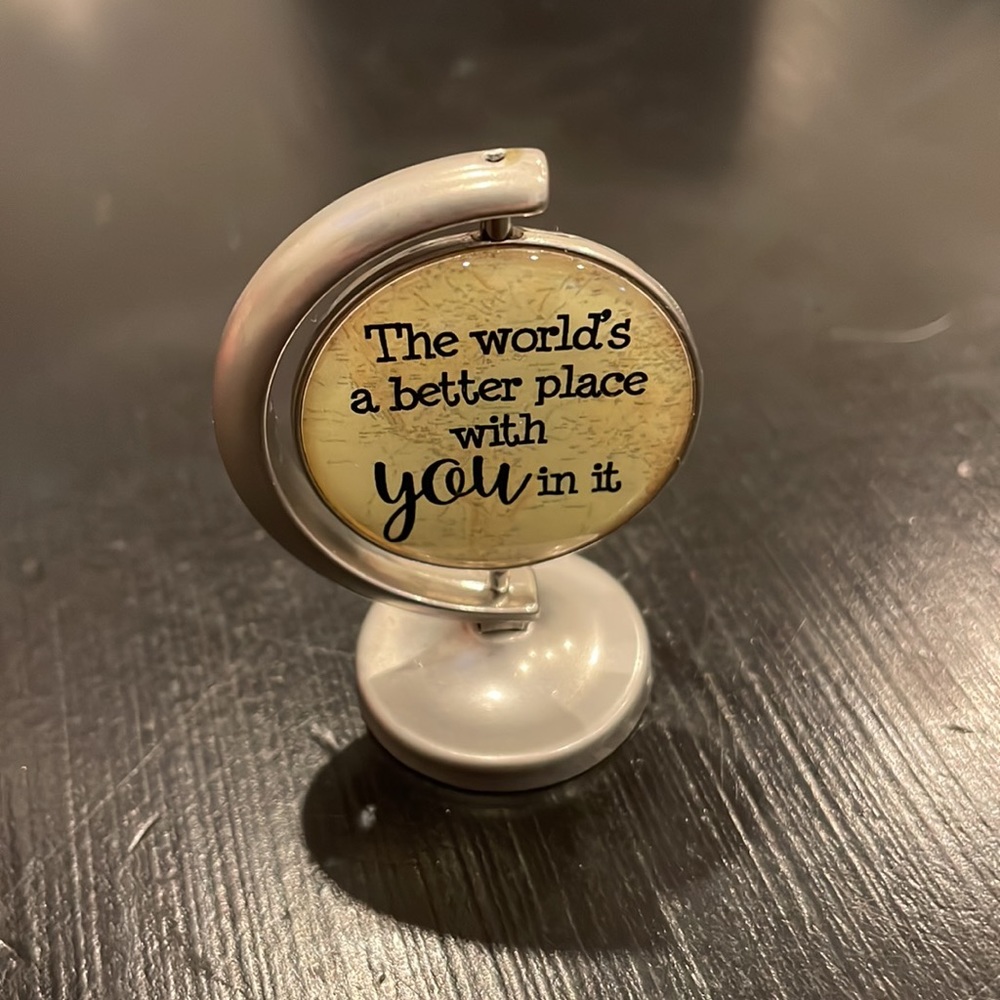 The Worlds a better place with you in it for desk or shelf - Picture 3 of 3